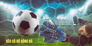Kèo cá độ bóng đá
