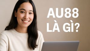 AU88 - Nền tảng cá cược trực tuyến đáng tin cậy cho người chơi Việt